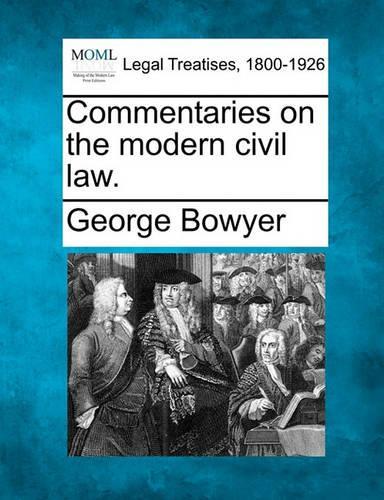 Commentaries on the Modern Civil Law.: (English)