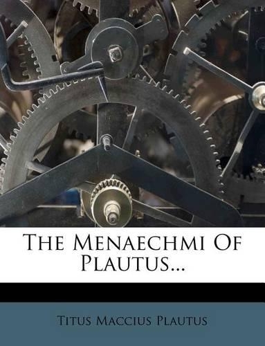 The Menaechmi of Plautus...