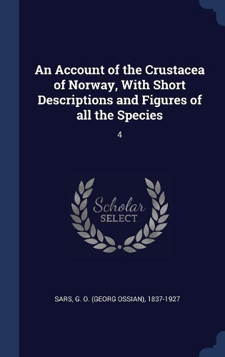 An Account of the Crustacea of Norway, with Short Descriptions and Figures of All the Species