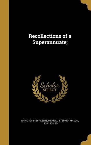 Recollections of a Superannuate;