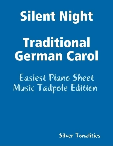 Silent Night Traditional German Carol - Easiest Piano Sheet Music Tadpole Edition