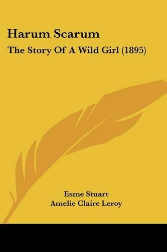 Harum Scarum: The Story Of A Wild Girl (1895)(English)