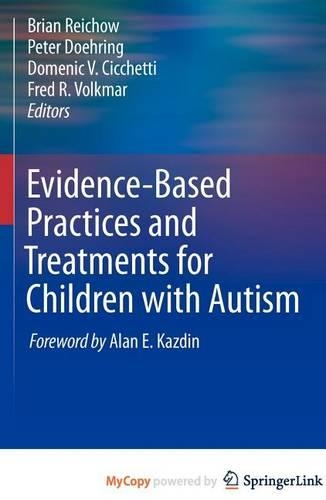 Evidence-Based Practices and Treatments for Children with Autism