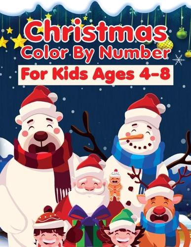 Christmas Color By Number For Kids Ages 4-8: Coloring Activity Book for Kids: A Christmas Children's Coloring Book by number (kids Christmas coloring books ages 4-8)