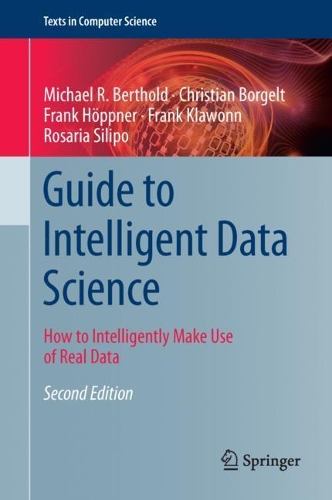 Guide to Intelligent Data Science: How to Intelligently Make Use of Real Data(Texts in Computer Science)