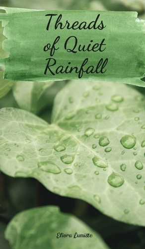 Threads of Quiet Rainfall