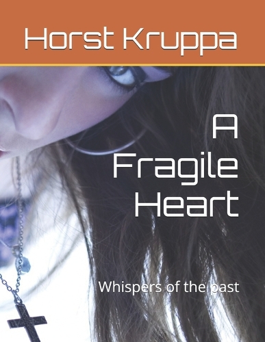 A Fragile Heart: Whispers of the past