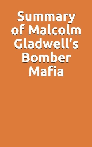 Summary of Malcolm Gladwell's Bomber Mafia