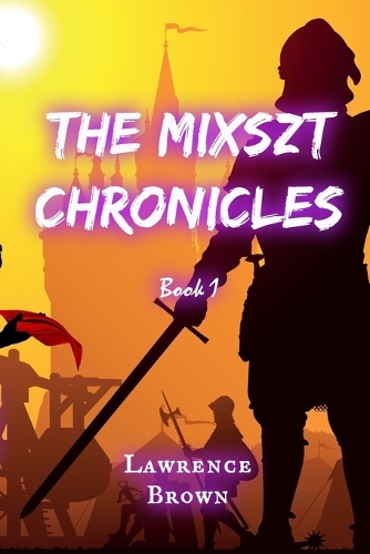 The Mixszt Chronicles: Book 1(1 The Mixszt Chronicles)