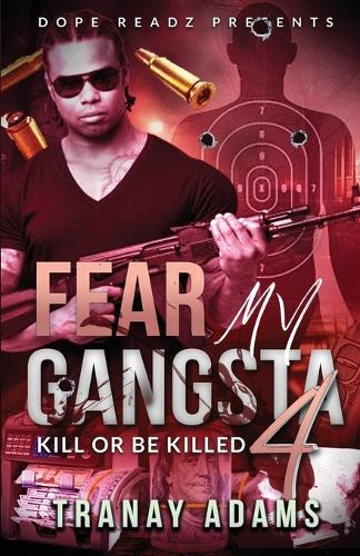 Fear My Gangsta 4: Kill or Be Killed(4 Fear My Gangsta)