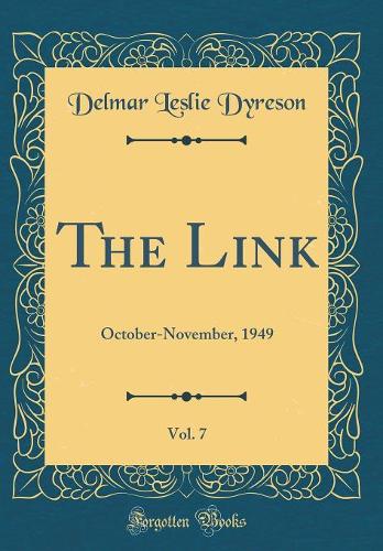 The Link, Vol. 7: October-November, 1949 (Classic Reprint)