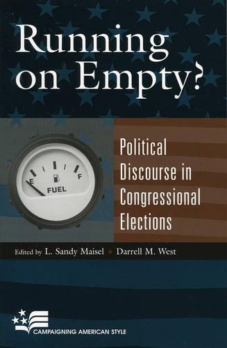 Running On Empty?: Political Discourse in Congressional Elections(Campaigning American Style)