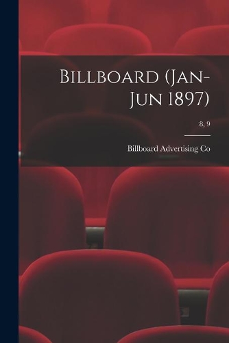 Billboard (Jan-Jun 1897); 8, 9
