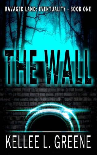 The Wall - A Post-Apocalyptic Novel