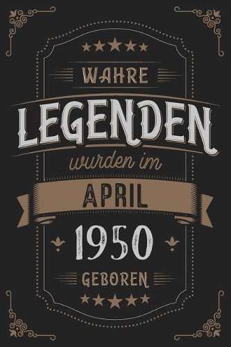 Wahre Legenden wurden im April 1950 geboren: Vintage Geburtstag Notizbuch - individuelles Geschenk für Notizen, Zeichnungen und Erinnerungen - liniert mit 100 Seiten