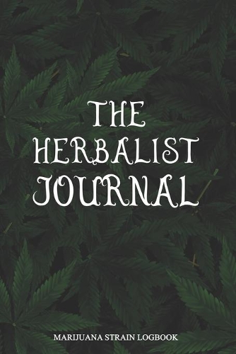 The Herbalist Journal Marijuana Strain Logbook