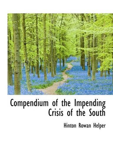 Compendium of the Impending Crisis of the South