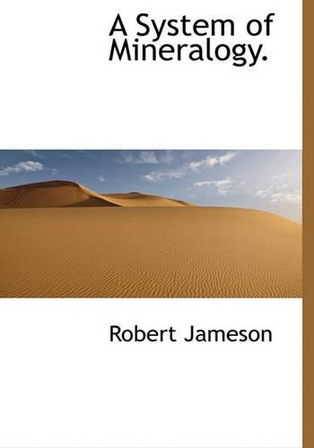 A System of Mineralogy.