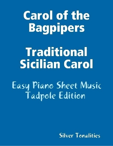 Carol of the Bagpipers Traditional Sicilian Carol - Easy Piano Sheet Music Tadpole Edition