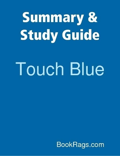 Summary & Study Guide: Touch Blue