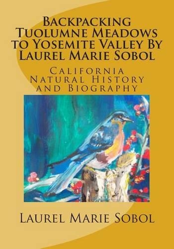 Backpacking Tuolumne Meadows to Yosemite Valley By Laurel Marie Sobol color
