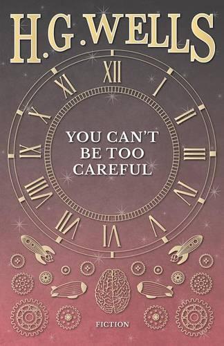 You Can't Be Too Careful