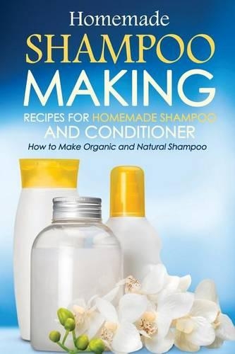Homemade Shampoo Making - Recipes for Homemade Shampoo and Conditioner