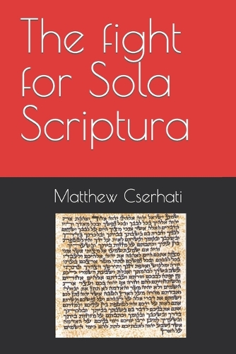 The fight for Sola Scriptura