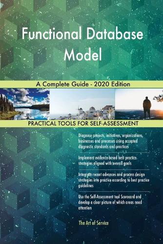 Functional Database Model A Complete Guide - 2020 Edition