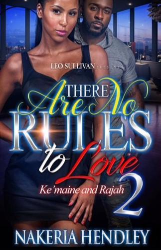 There are no rules to love Ke'maine and Rajah 2: (2 There Are No Rules to Love Ke?maine and Rajah)