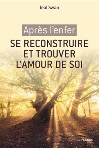 Apres L'Enfer, Se Reconstruire Et Retrouver L'Amour de Soi
