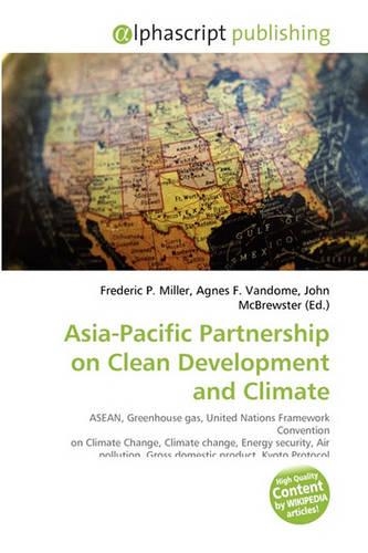 Asia-Pacific Partnership on Clean Development and Climate: (English)