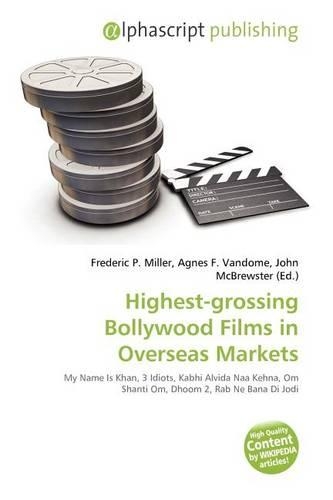 Highest-Grossing Bollywood Films in Overseas Markets