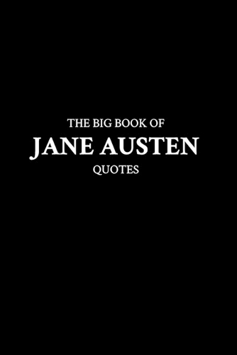 The Big Book of Jane Austen Quotes