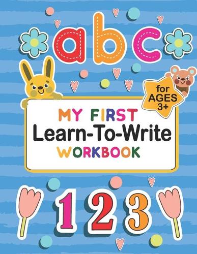 My First Learn to Write workbook: Practice for Kids with Pen Control, Alphabet, Shape, Animals And Letter Tracing Book For Ages 3-5 Animal Alphabet Activity Coloring Book. Kindergart