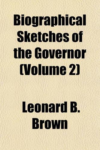 Biographical Sketches of the Governor (Volume 2): (English)
