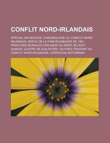Conflit Nord-Irlandais: Special Air Service, Chronologie Du Conflit Nord-Irlandais, Greve de La Faim Irlandaise de 1981, Peintures Murales D'i(French)