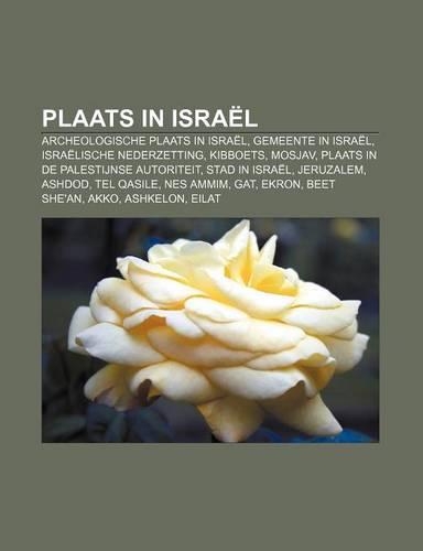 Plaats in Israel: Archeologische Plaats in Israel, Gemeente in Israel, Israelische Nederzetting, Kibboets, Mosjav(Dutch)
