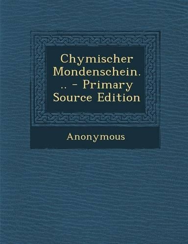 Chymischer Mondenschein...: (English)