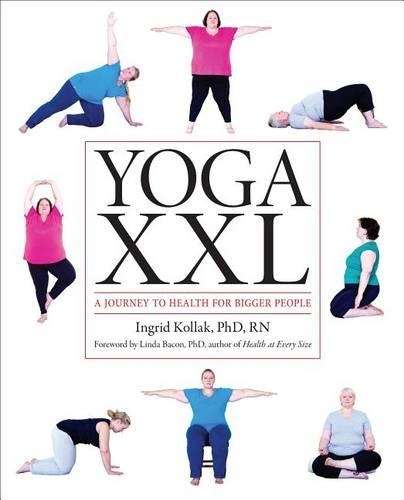 Yoga XXL: A Journey to Health for Bigger People