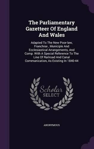 The Parliamentary Gazetteer Of England And Wales