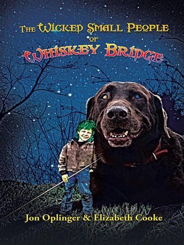 The Wicked Small People of Whiskey Bridge
