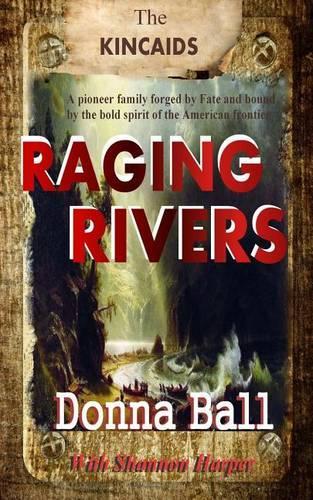 Raging Rivers: (1 Kincaids)