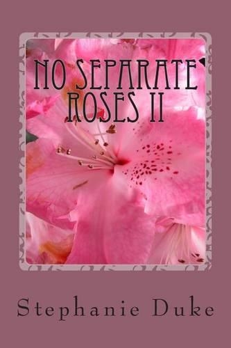 No Separate Roses II: (2 No Separate Roses)