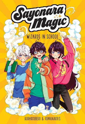 Sayonara Magic: Volume 1 Wizards in School(Sayonara Magic)