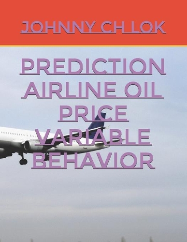 Prediction Airline Oil Price Variable Behavior
