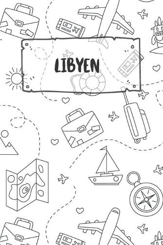 Libyen: Liniertes Reisetagebuch Notizbuch oder Reise Notizheft liniert - Reisen Journal für Männer und Frauen mit Linien