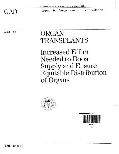 Organ Transplants: Increased Effort Needed to Boost Supply and Ensure Equitable Distribution of Organs