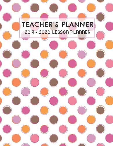 Teacher's Planner 2019-2020 Lesson Planner: (Series)