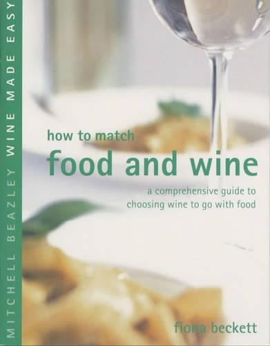 How to Match Food and Wine: (Mitchell Beazley Wine Made Easy)